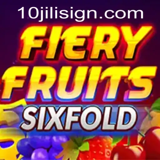 FieryFruitsSixFold: Discover the Exciting Gameplay and Rules of 10JILI