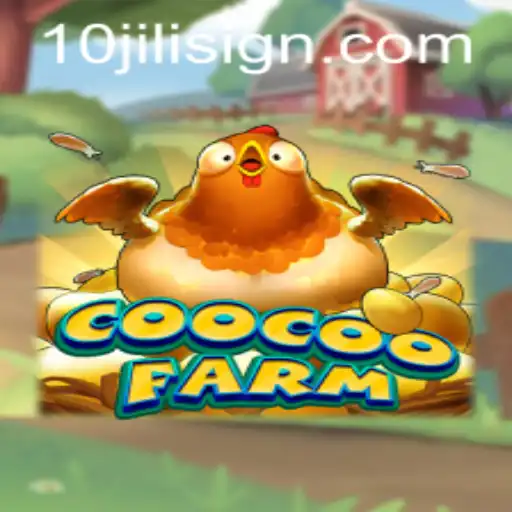 Exploring the Vibrant World of CooCooFarm and the Excitement of 10JILI